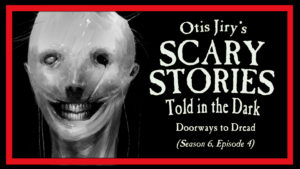 Doorways to Dread – Scary Stories Told in the Dark
