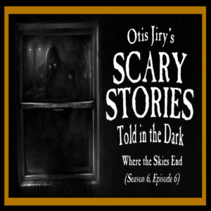 Scary Stories Told in the Dark – Season 6, Episode 6 - "Where the Skies End" (Extended Edition)