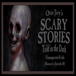 Scary Stories Told in the Dark – Season 6, Episode 10 - "Unsuspected Evils" (Extended Edition)