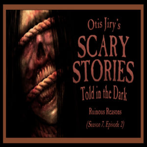Scary Stories Told in the Dark – Season 7, Episode 2 - "Ruinous Reasons" (Extended Edition)