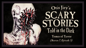 Tomes of Terror – Scary Stories Told in the Dark