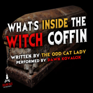 "What's Inside the Witch Coffin" by Kitty “The Odd Cat Lady” Olsen (feat. Dawn Kovalcik)