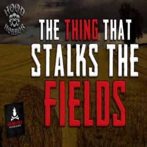 "The Thing That Stalks the Fields" by David Feuling (feat. Wesley Baker)