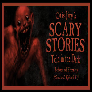 Scary Stories Told in the Dark – Season 7, Episode 13 - "Echoes of Eternity" (Extended Edition)