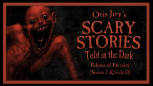 Echoes of Eternity – Scary Stories Told in the Dark