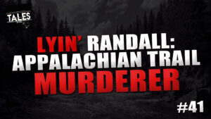 Lying Randall: Appalachian Trail Murderer – Tales by Cole