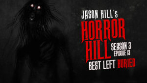 Best Left Buried – Horror Hill