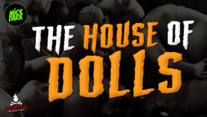 "The House of Dolls" - Performed by Mick Dark