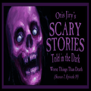 Scary Stories Told in the Dark – Season 7, Episode 19 - "Worse Things Than Death" (Extended Edition)