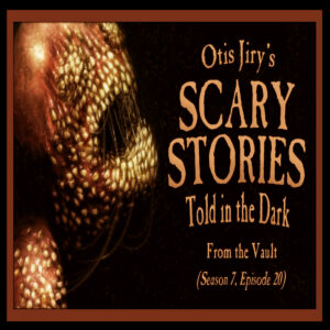 Scary Stories Told in the Dark – Season 7, Episode 20 - "From the Vault" (Extended Edition)