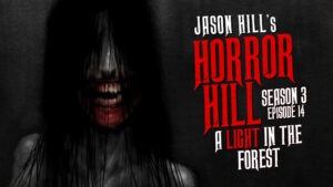 A Light in the Forest – Horror Hill