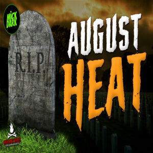"August Heat" by W.F. Harvey (feat. Mick Dark)