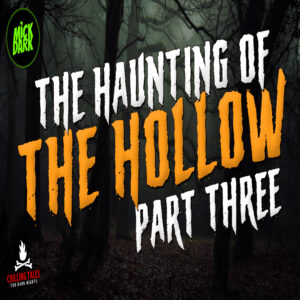 "The Haunting of the Hollow" (Part 3) by M. Grant Kellermeyer (feat. Mick Dark)