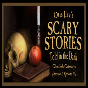 Scary Stories Told in the Dark – Season 7, Episode 22 - "Ghoulish Gateways" (Extended Edition)