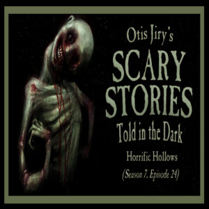 Scary Stories Told in the Dark – Season 7, Episode 24 - "Horrific Hollows" (Extended Edition)