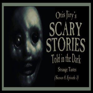 Scary Stories Told in the Dark – Season 8, Episode 3 - "Strange Tastes" (Extended Edition)