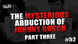 The Mysterious Abduction of Johnny Gosch (Part 3) – Tales by Cole
