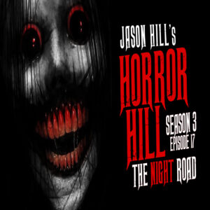 Horror Hill – Season 3, Episode 17 - "The Night Road"