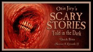 Quick Bites – Scary Stories Told in the Dark