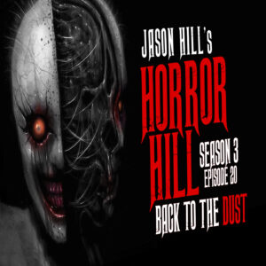 Horror Hill – Season 3, Episode 20 - "Back to the Dust"