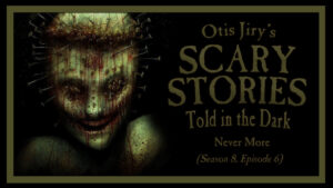 Never More – Scary Stories Told in the Dark