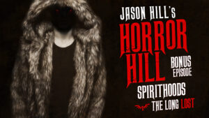 Bonus Episode - "SpiritHoods" – Horror Hill
