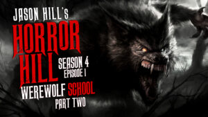 Werewolf School (Part 2) – Horror Hill