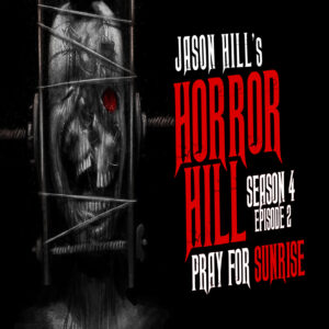 Horror Hill – Season 4, Episode 02 - "Pray for Sunrise"