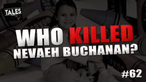 Who Killed Nevaeh Buchanan? – Tales by Cole