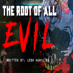 "The Root of All Evil- Chapter 1" by Leon Hamilton (feat. Creepyface)