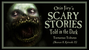 Torturous Tributes – Scary Stories Told in the Dark