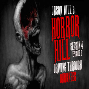 Horror Hill – Season 4, Episode 09 - "Driving Through Darkness"