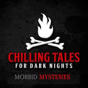 Chilling Tales for Dark Nights: The Podcast – Season 1, Episode 92 - "Morbid Mysteries"