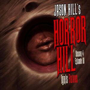 Horror Hill – Season 4, Episode 18 - "Ignis Fatuus"