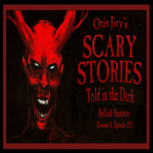 Scary Stories Told in the Dark – Season 8, Episode 23 - "Hellish Hunters" (Extended Edition)