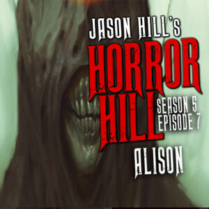 Horror Hill – Season 5, Episode 06 - "Alison"