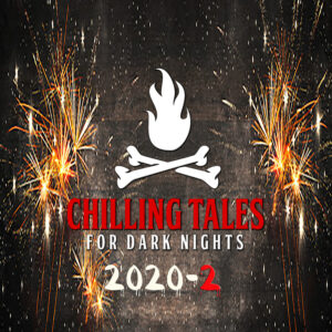 Chilling Tales for Dark Nights: The Podcast – Season 1, Episode 120 - "2020-2"