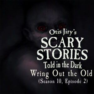 Scary Stories Told in the Dark – Season 10, Episode 02 - "Wring Out the Old" (Extended Edition)