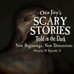 Scary Stories Told in the Dark – Season 10, Episode 02 - "New Beginnings, New Dimensions" (Extended Edition)