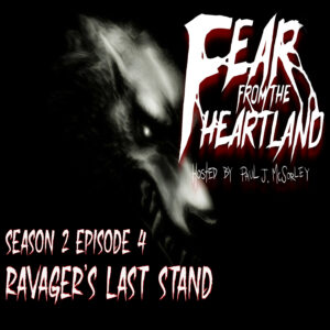 Fear From the Heartland – Season 2 Episode 04 – "Ravager's Last Stand"