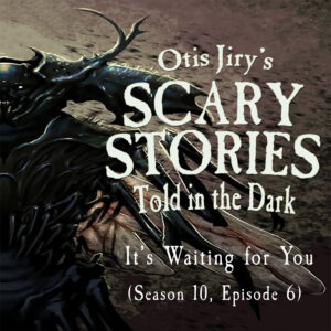 Scary Stories Told in the Dark – Season 10 Episode 06 – "It's Waiting for You" (Extended Edition)
