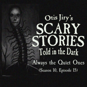 Scary Stories Told in the Dark – Season 10, Episode 15 - "Always the Quiet Ones" (Extended Edition)