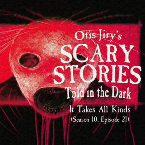 Scary Stories Told in the Dark – Season 10, Episode 21 - "It Takes All Kinds" (Extended Edition)