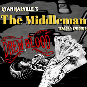 Drew Blood's Dark Tales S1 E06 "The Middleman"