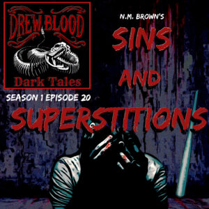 Drew Blood's Dark Tales S1 E20 "Sins and Superstitions"