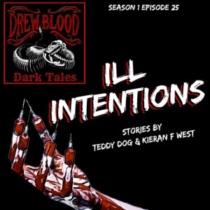 Drew Blood's Dark Tales S1E25 "Ill Intentions"