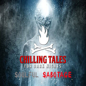 Chilling Tales for Dark Nights: The Podcast – Season 1, Episode 143 - "Soulful Sabotage"