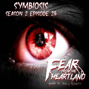 Fear From the Heartland – Season 2 Episode 23 – "Symbiosis"