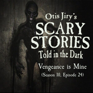 Scary Stories Told in the Dark – Season 10, Episode 24 - "Vengeance is Mine" (Extended Edition)