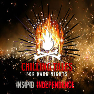 Chilling Tales for Dark Nights: The Podcast – Season 1, Episode 146 - "Insipid Independence"